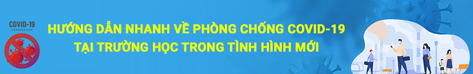 Hướng dẫn nhanh về phòng chống Covid trong trường học Hướng dẫn nhanh về phòng chống Covid trong trường học